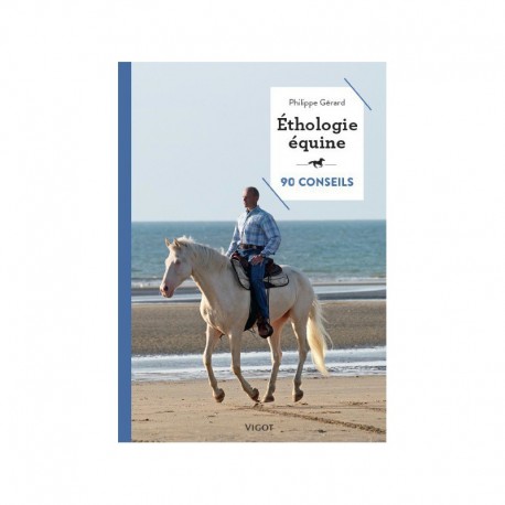 ETHOLOGIE EQUINE : 90 CONSEILS